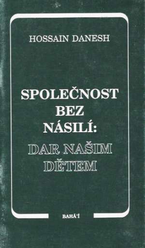 SPOLEČNOST BEZ NÁSILÍ: DAR NAŠIM DĚTEM - Danesh H.