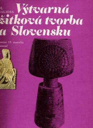 VÝTVARNÁ ÚŽITKOVÁ TVORBA NA SLOVENSKU - Michalides P.