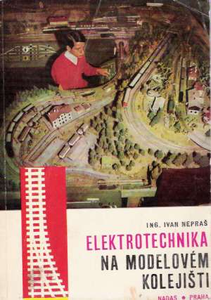 ELEKTROTECHNIKA NA MODELOVÉM KOLEJIŠTI - Nepraš Ivan