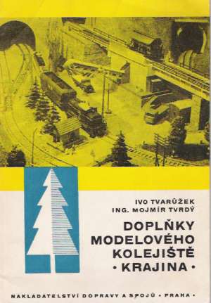 DOPLŇKY MODELOVÉHO KOLEJIŠTĚ - KRAJINA II. - Tvarúžek/ Tvrdý