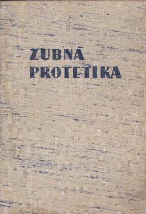 ZUBNÁ PROTETIKA - Molnár, Schranz, Huszár