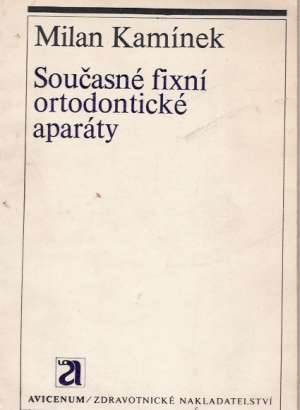 SOUČASNÉ FIXNÍ ORTODONTICKÉ APARÁTY - Kamínek Milan