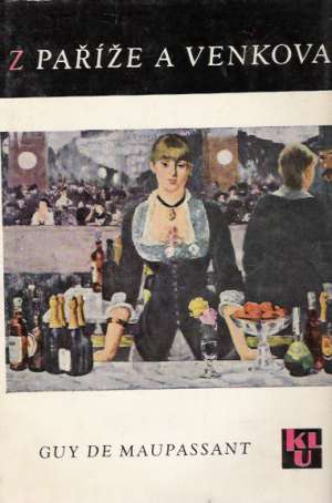Z PAŘÍŽE A VENKOVA - Maupassant Guy