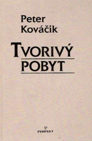 TVORIVÝ POBYT - Kováčik P.