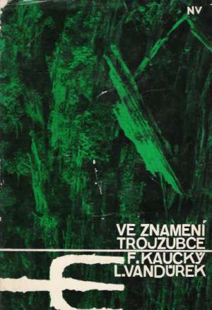 VE ZNAMENÍ TROJZUBCE - Kaucký F., Vandúrek L.