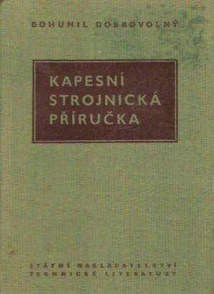 KAPESNÍ STROJNICKÁ PŘÍRUČKA - Dobrovolný Bohumil