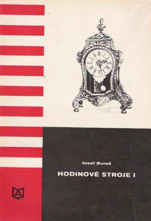 HODINOVÉ STROJE I. - Bureš J.