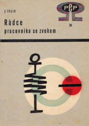 RÁDCE PRACOVNÍKA SE ZVUKEM - Felix J.