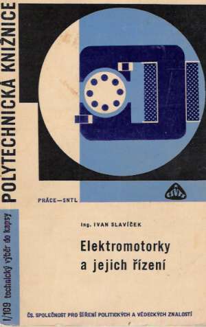 ELEKTROMOTORKY A JEJICH ŘÍZENÍ - Slavíček I.