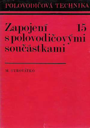 ZAPOJENÍ S POLOVODIČOVÝMI SOUČÁSTKAMI - Syrovátko M.