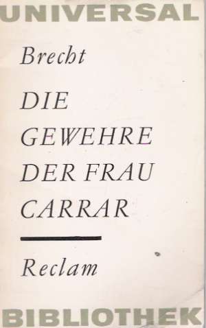 DIE GEWEHRE DER FRAU CARRAR - Brecht B.