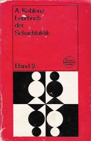 LEHRBUCH DER SCHACHTAKTIK - Koblenz A.