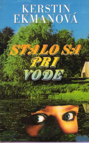 Stalo sa pri vode - Ekmanová Kerstin