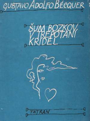 ŠUM BOZKOV V TREPOTANÍ KRÍDEL - Bécquer G.A.
