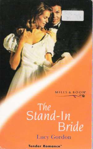 TENDER ROMANCE - THE STAND-IN BRIDE - Gordon Lucy