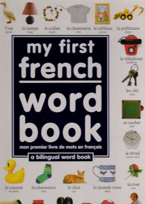 MY FIRST FRENCH WORD BOOK - Wilkes Frankland