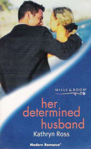 HER DETERMINED HUSBAND - Ross Kathryn