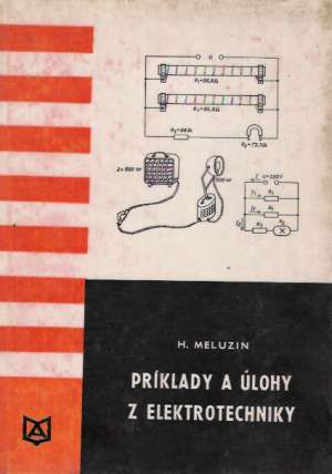 PRÍKLADY A ÚLOHY Z ELEKTROTECHNIKY - Meluzin Hubert