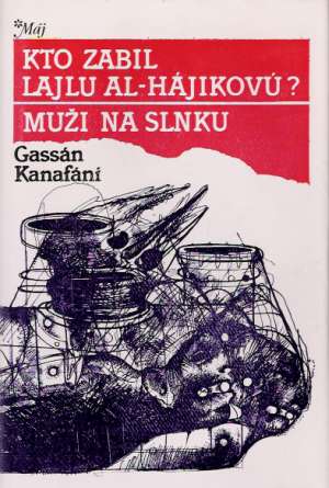 Kto zabil Lajlu Al-Hájikovú?, Muži na slnku - Kanafání Gassán