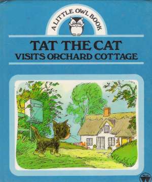 TAT THE CAT VISITS ORCHARD COTTAGE - Titcombe A.