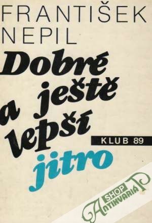 Dobré a ještě lepší jitro - Nepil František