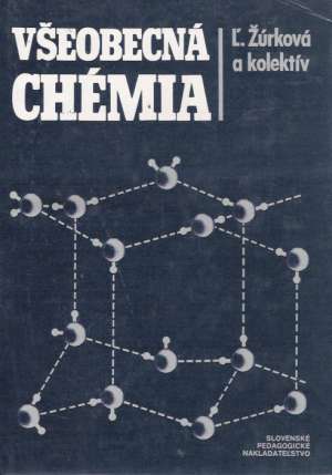 VŠEOBECNÁ CHÉMIA - Žúrková Ľ. a kol.