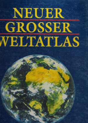 NEUER GROSSER WELTATLAS - Kolektív autorov