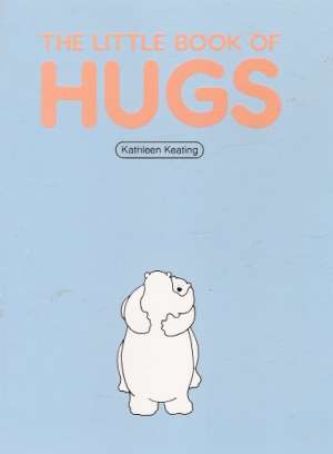 THE LITTLE BOOK OF HUGS - Keating K.