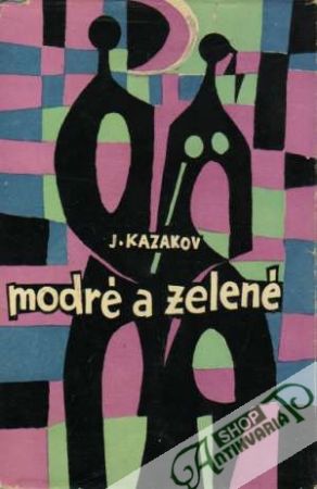 Modré a zelené - Kazakov Jurij