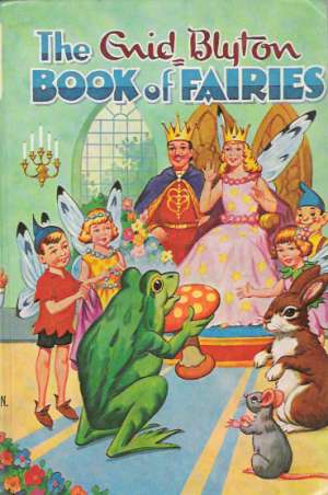 THE ENID BLYTON BOOK OF FAIRIES - Kolektív autorov