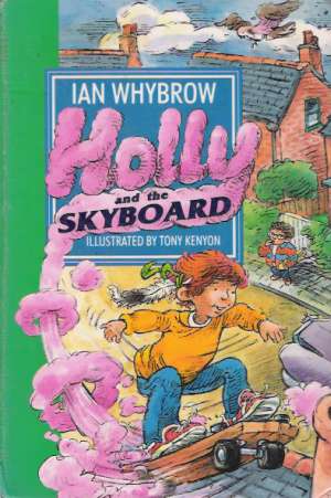HOLLY AND THE SKYBOARD - Whybrow I.