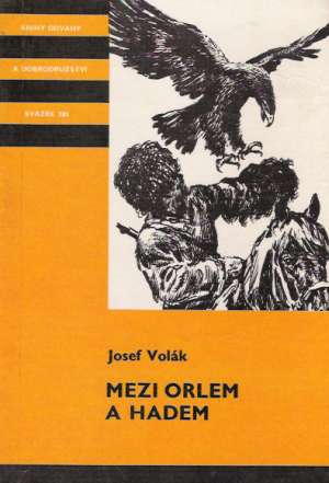 MEZI ORLEM A HADEM - Volák Josef