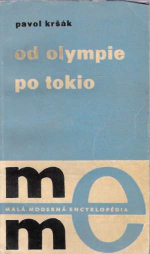 OD OLYMPIE PO TOKIO - Kršák Pavol