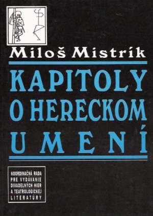 KAPITOLY O HERECKOM UMENÍ - Mistrík M.