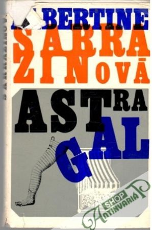 Astragal - Sarrazinová Albertine