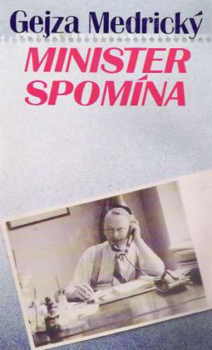 MINISTER SPOMÍNA - Medrický Gejza