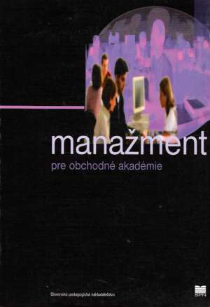 MANAŽMENT PRE OBCHODNÉ AKADÉMIE - Papula J.