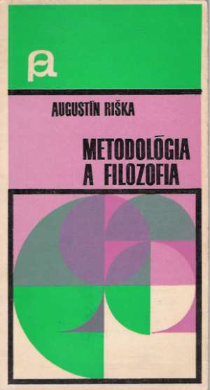 METODOLÓGIA A FILOZOFIA - Riška Augustín