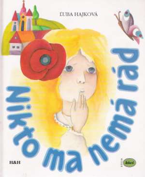 NIKTO MA NEMÁ RÁD - Hajková Ľuba