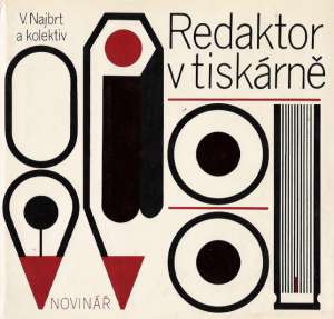 REDAKTOR V TISKÁRNĚ - Najbrt V. a kolektív