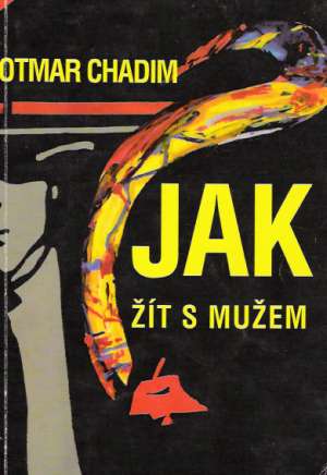 JAK ŽÍT S MUŽEM? - Chadim O.