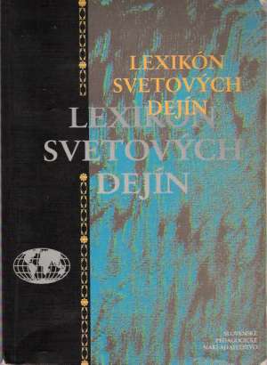 LEXIKÓN SVETOVÝCH DEJÍN - Kamenický M. a kol.