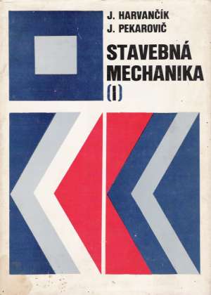 STAVEBNÁ MECHANIKA I. - Harvančík/ Pekarovič