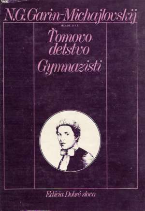 Ťomovo detstvo, Gymnazisti - Garin-Michajlovskij Nikolaj Georgievič