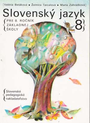 SLOVENSKÝ JAZYK PRE 8. ROČNÍK ZŠ - Betáková Valéria a kolektív