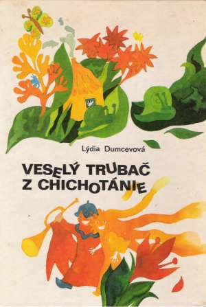 VESELÝ TRUBAČ Z CHICHOTÁRNIE - Dumcevová Lýdia