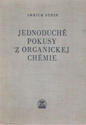 JEDNODUCHÉ POKUSY Z ORGANICKEJ CHÉMIE - Stein Imrich