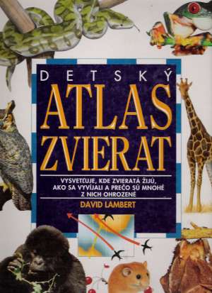 DETSKÝ ATLAS ZVIERAT - Lambert David