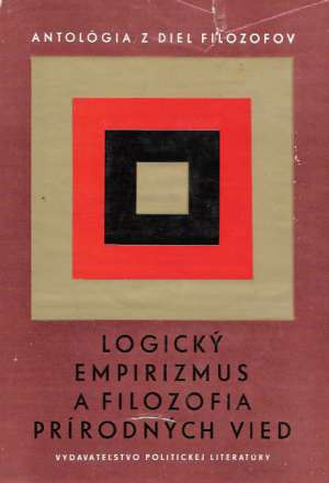LOGICKÝ EMPIRIZMUS A FILOZOFIA PRÍRODNÝCH VIED - Kolektív autorov