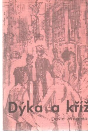 Dýka a kříž - Wilkerson David